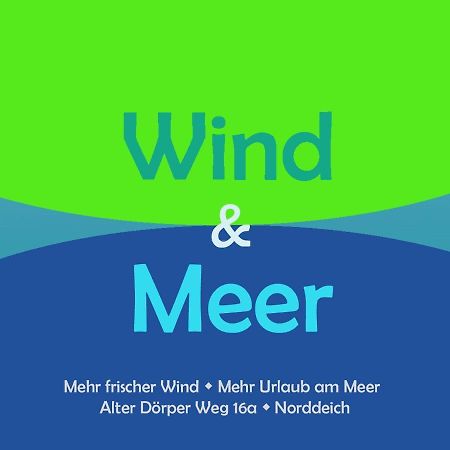 Wind Und Meer - Traumhaft An Der Nordsee ノルトダイヒ エクステリア 写真